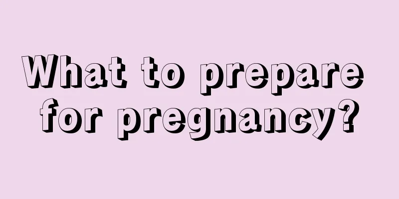 What to prepare for pregnancy?