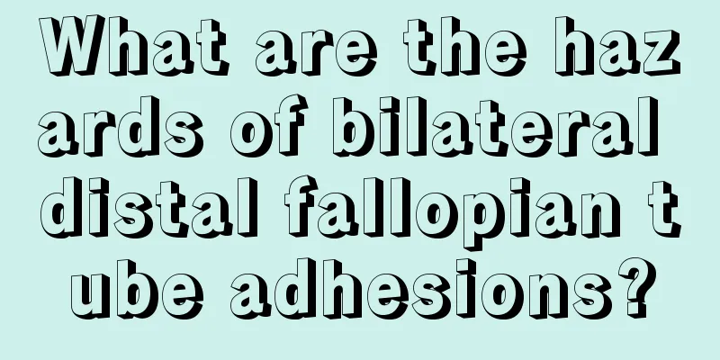 What are the hazards of bilateral distal fallopian tube adhesions?