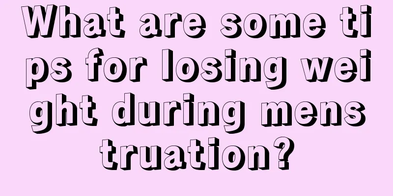 What are some tips for losing weight during menstruation?