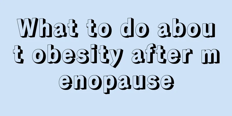 What to do about obesity after menopause