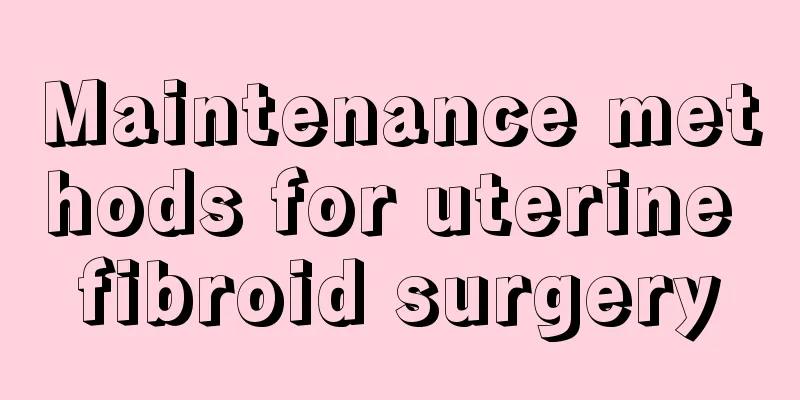 Maintenance methods for uterine fibroid surgery