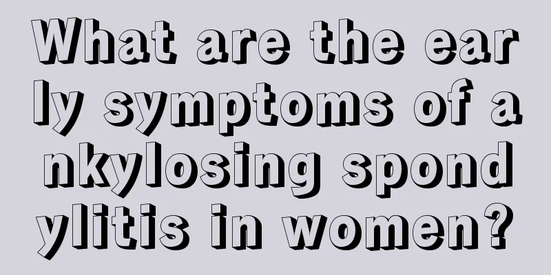 What are the early symptoms of ankylosing spondylitis in women?