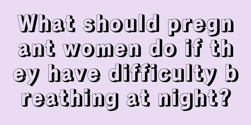 What should pregnant women do if they have difficulty breathing at night?