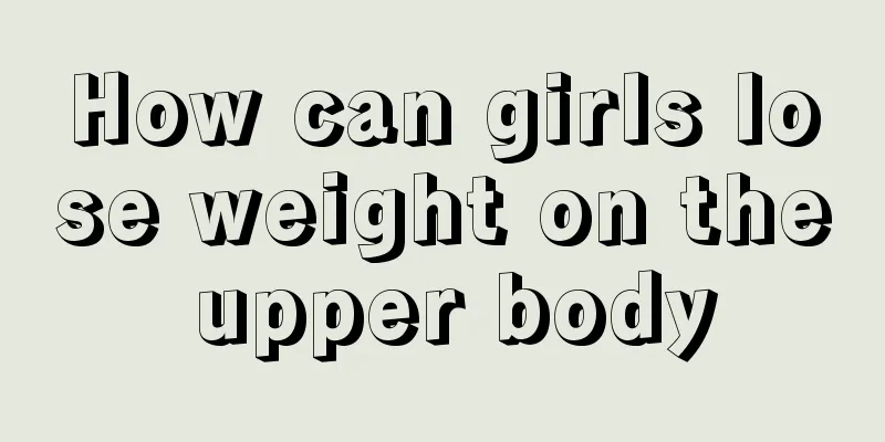 How can girls lose weight on the upper body