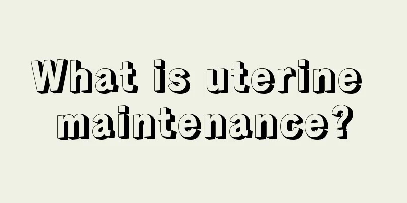 What is uterine maintenance?