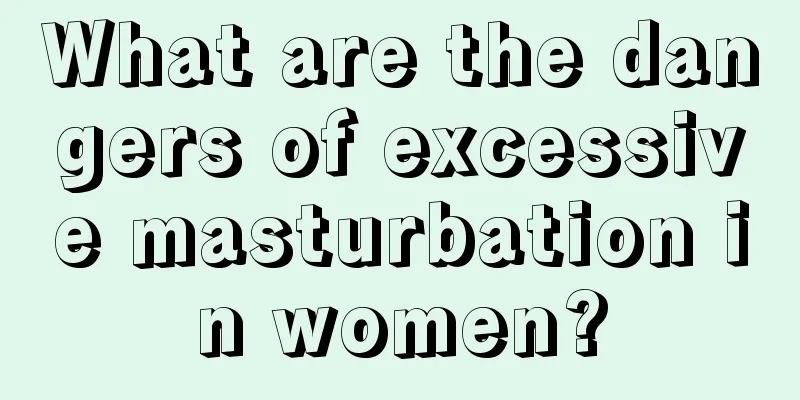 What are the dangers of excessive masturbation in women?