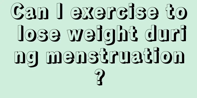 Can I exercise to lose weight during menstruation?