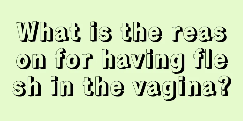 What is the reason for having flesh in the vagina?