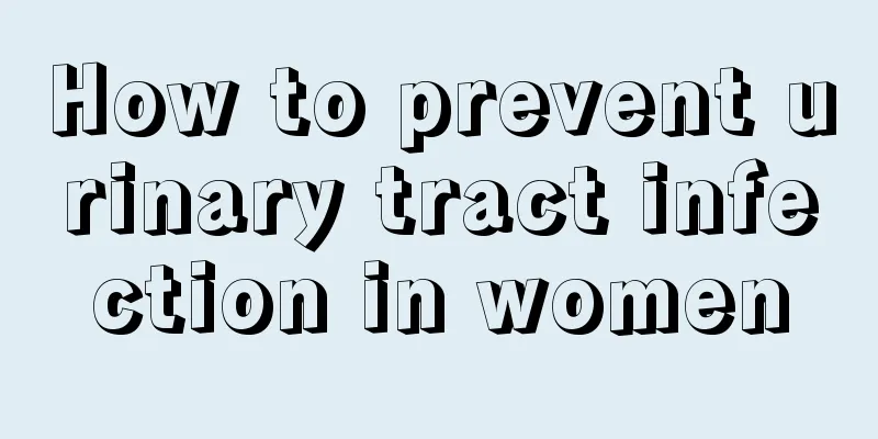 How to prevent urinary tract infection in women