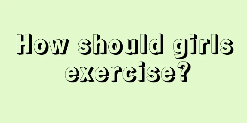 How should girls exercise?