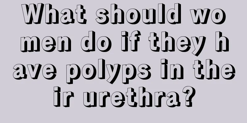 What should women do if they have polyps in their urethra?