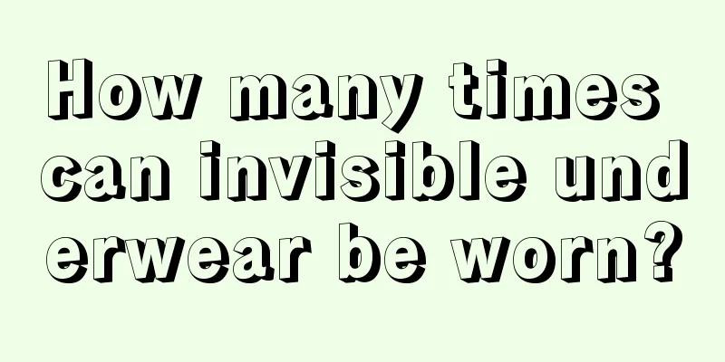 How many times can invisible underwear be worn?