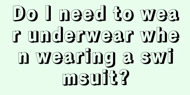 Do I need to wear underwear when wearing a swimsuit?