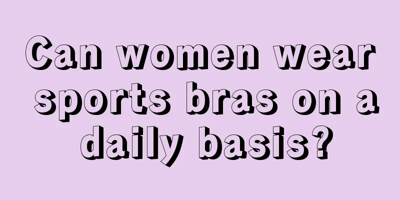 Can women wear sports bras on a daily basis?