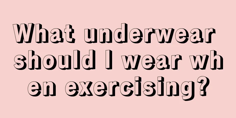 What underwear should I wear when exercising?