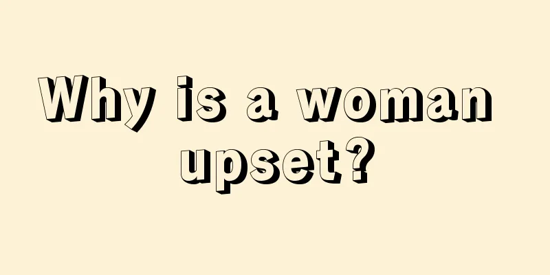 Why is a woman upset?