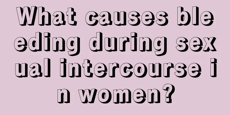 What causes bleeding during sexual intercourse in women?