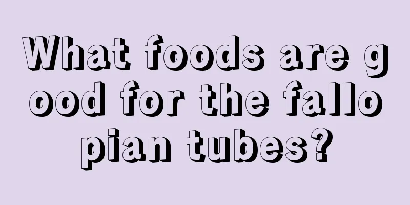 What foods are good for the fallopian tubes?