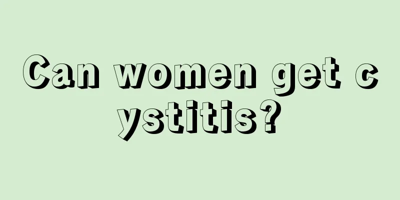 Can women get cystitis?