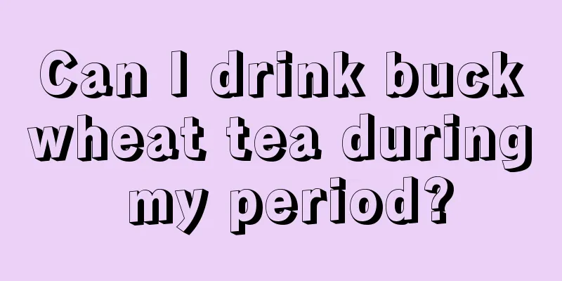 Can I drink buckwheat tea during my period?