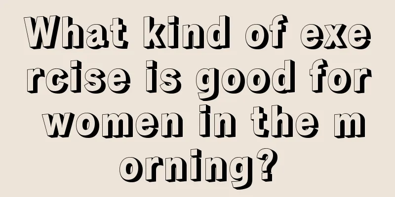 What kind of exercise is good for women in the morning?