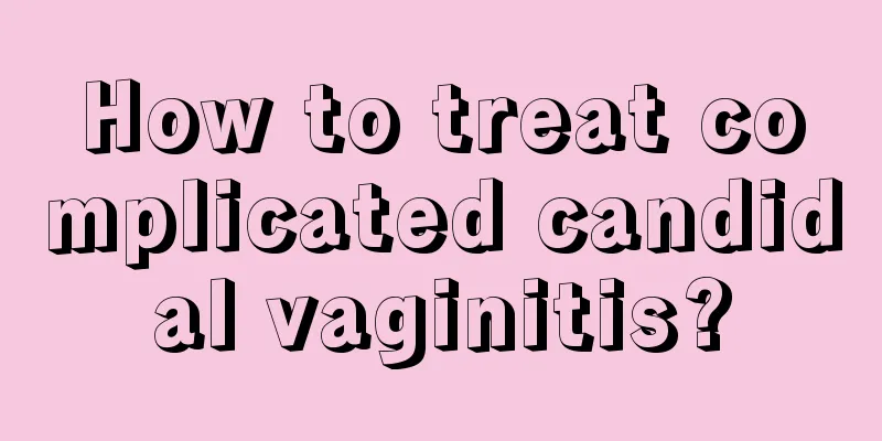 How to treat complicated candidal vaginitis?