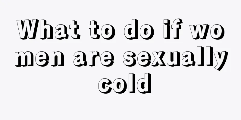 What to do if women are sexually cold