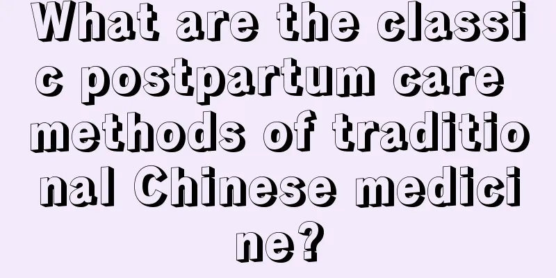 What are the classic postpartum care methods of traditional Chinese medicine?