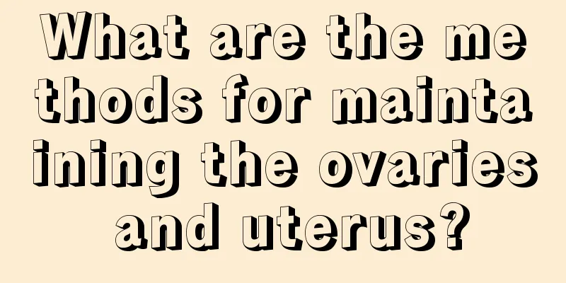 What are the methods for maintaining the ovaries and uterus?