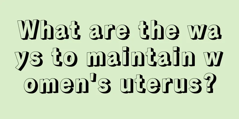 What are the ways to maintain women's uterus?