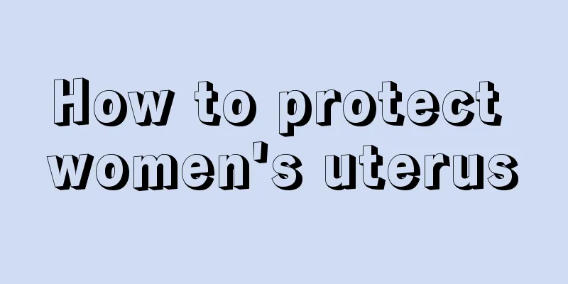 How to protect women's uterus