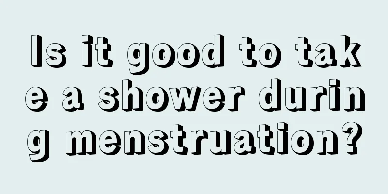 Is it good to take a shower during menstruation?