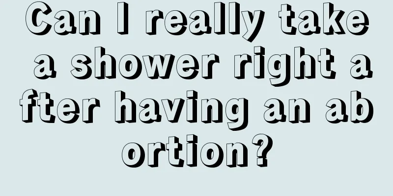 Can I really take a shower right after having an abortion?