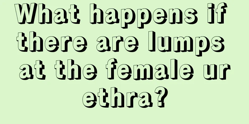 What happens if there are lumps at the female urethra?