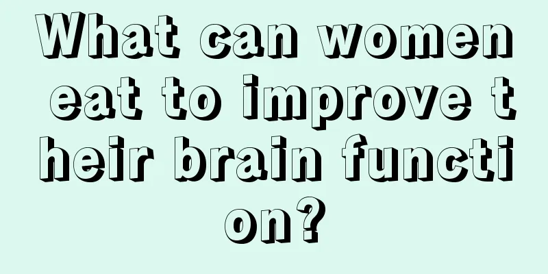 What can women eat to improve their brain function?