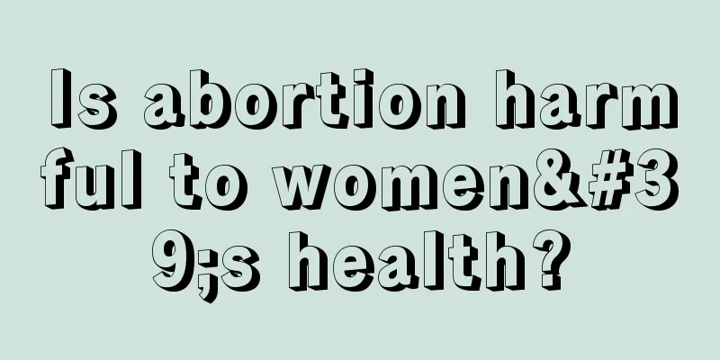 Is abortion harmful to women's health?