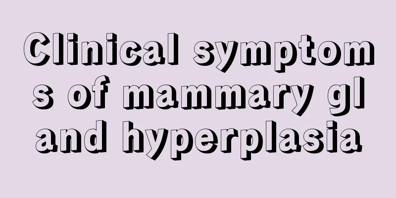 Clinical symptoms of mammary gland hyperplasia