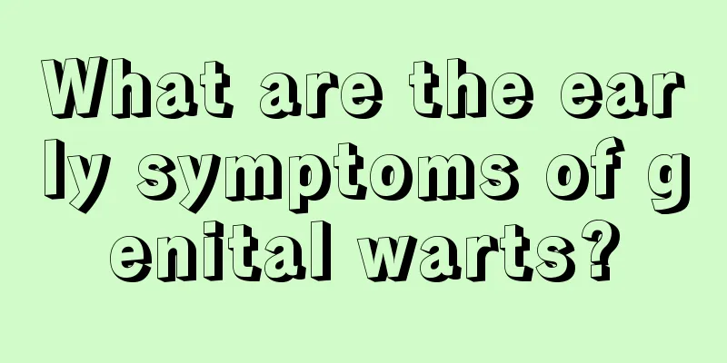 What are the early symptoms of genital warts?