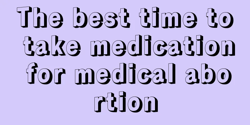 The best time to take medication for medical abortion