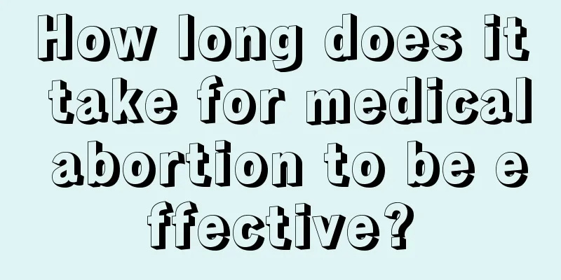 How long does it take for medical abortion to be effective?