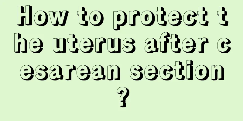 How to protect the uterus after cesarean section?