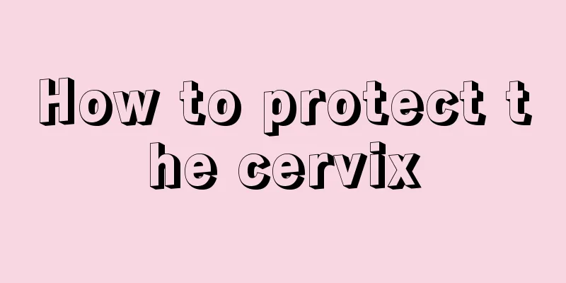 How to protect the cervix