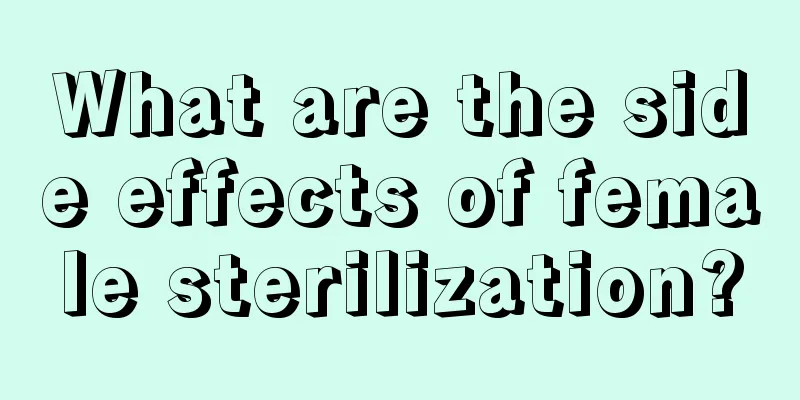 What are the side effects of female sterilization?