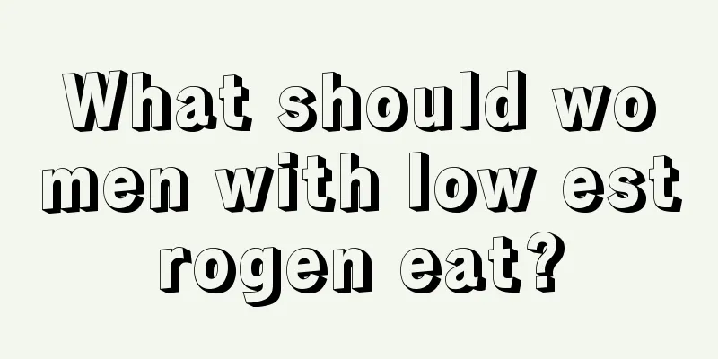 What should women with low estrogen eat?