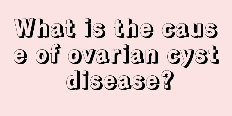 What is the cause of ovarian cyst disease?