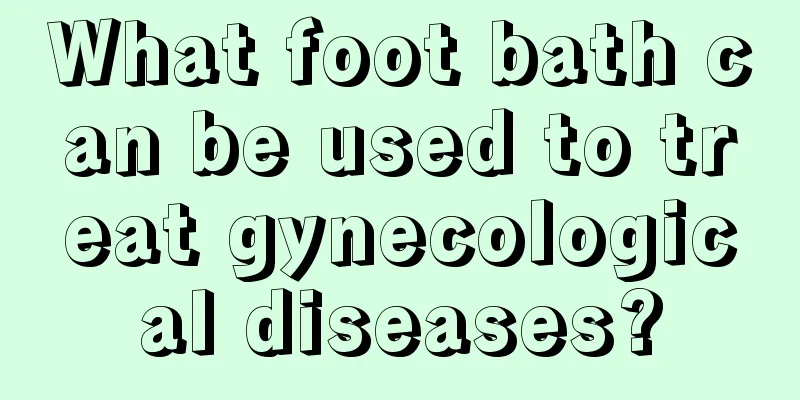 What foot bath can be used to treat gynecological diseases?