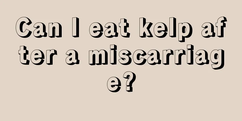 Can I eat kelp after a miscarriage?