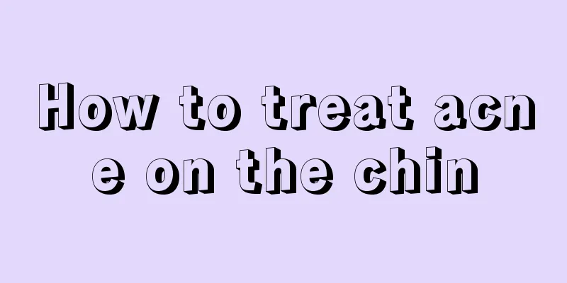 How to treat acne on the chin