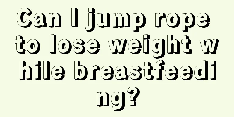 Can I jump rope to lose weight while breastfeeding?