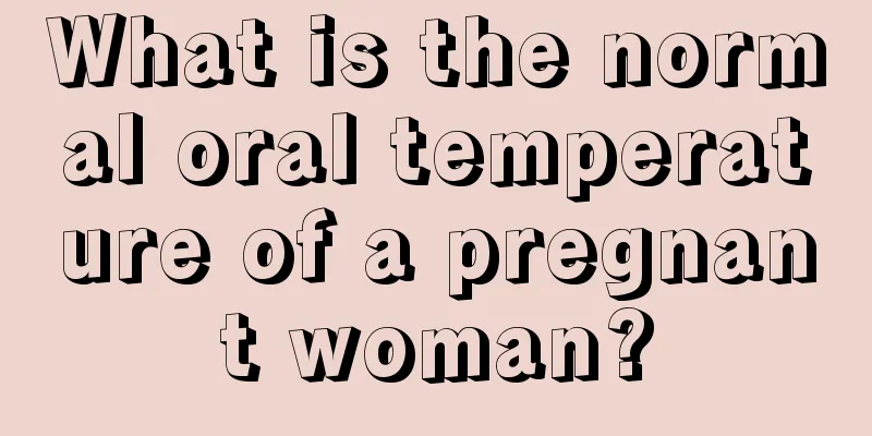 What is the normal oral temperature of a pregnant woman?